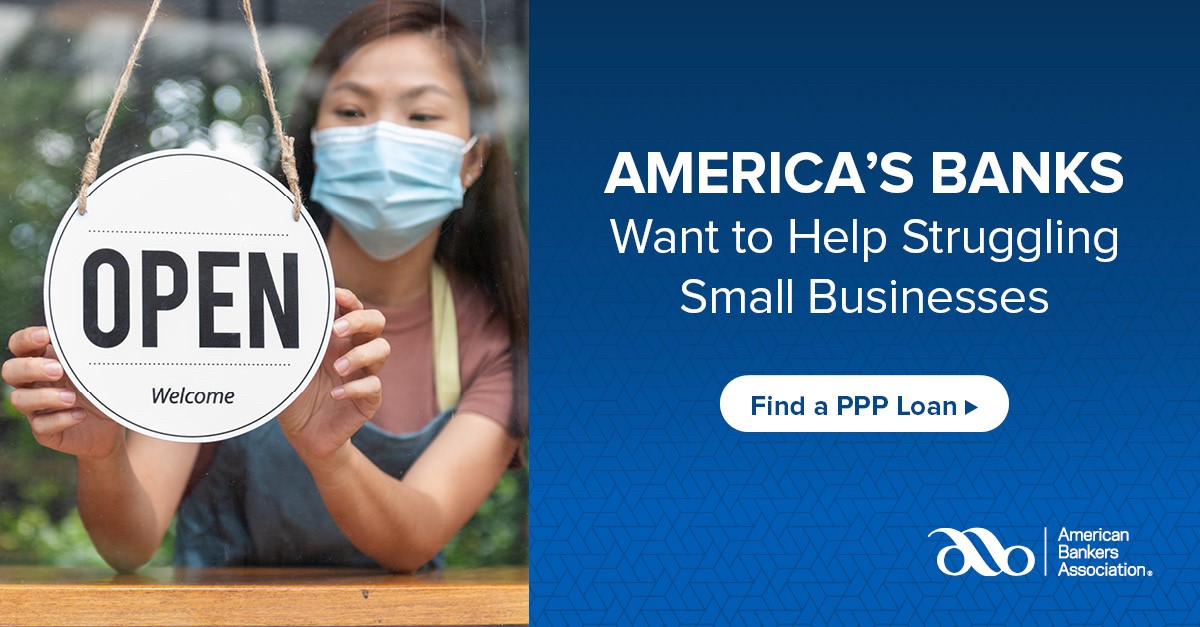 America's Banks Want to Help Struggling Small Businesses, Find a PPP Loan